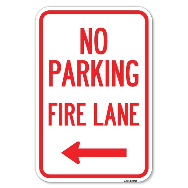 Signmission No Parking Fire Lane With Left Arrow Heavy-Gauge Aluminum Sign, 12" x 18", A-1218-23736 A-1218-23736 - main